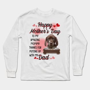 German Shorthaired Pointer Happy Mother's Day To My Mommy Long Sleeve T-Shirt